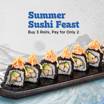 SUMMER SUSHI FEAST Buy 3 Rolls, Pay for Only 2 – Rollin' N Dinin' with friends and family.. This Summer, taste the new bites vibe with our Summer Sushi Feast
