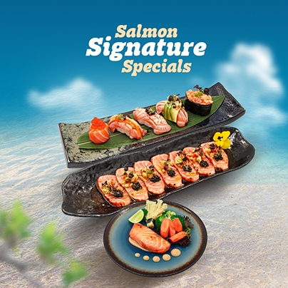 SALMON SIGNATURE SPECIALS Crafted for True Salmon Lovers | Limited Time Only
